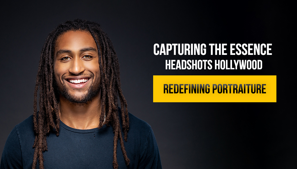 Capturing the Essence: Headshots Hollywood Redefining Portraiture