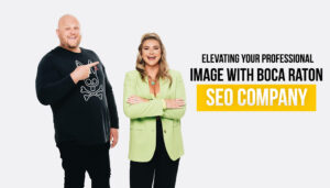 Elevating Your Professional Image With Boca Raton SEO Company